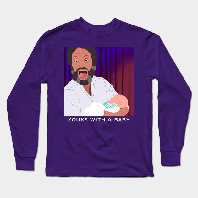 Zouks with a Baby - HDTGM Long Sleeve T-Shirt by Charissa013